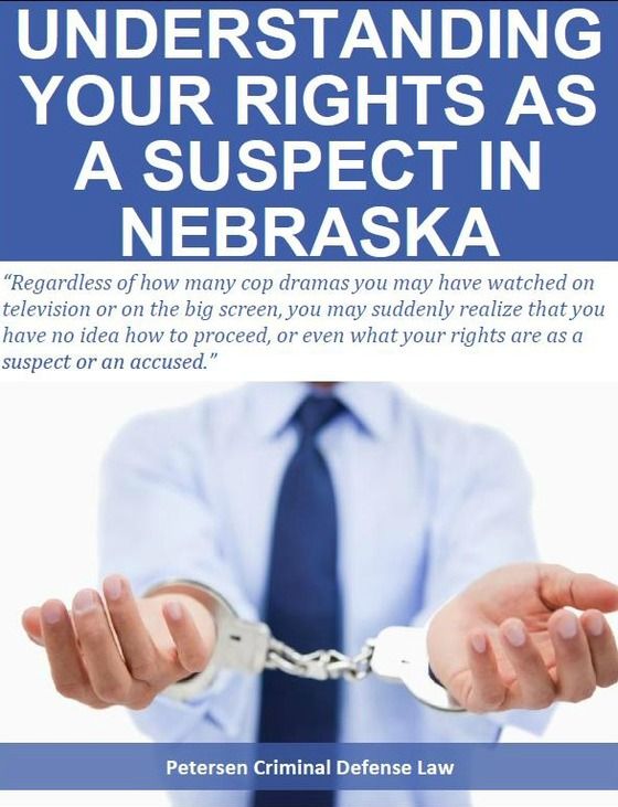 Understanding Your Rights As a Suspect in Nebraska
